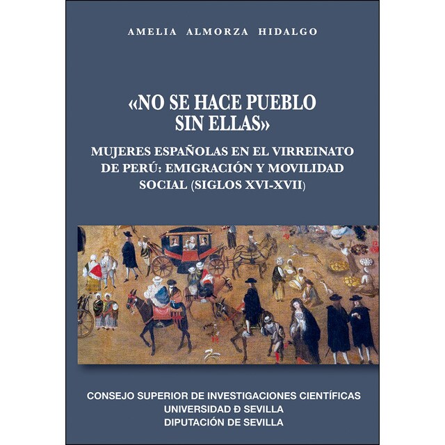 No se hace pueblo sin ellas : mujeres españolas en el virreinato de perú : emigración y movilidad social.pdf
