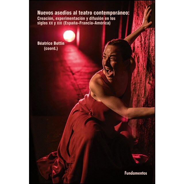 Nuevos asedios al teatro contemporáneo: Creación, experimentación y difusión en los siglos xx y xxi.pdf