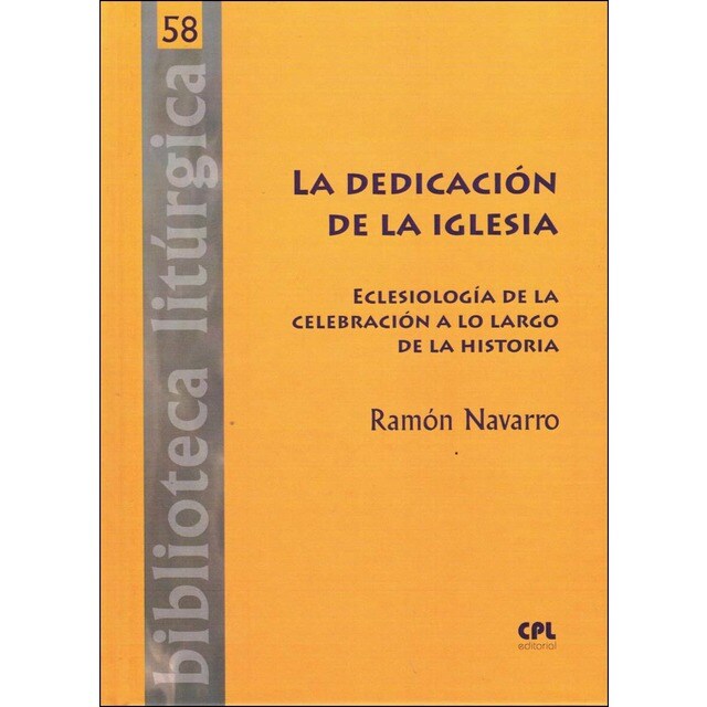 La dedicación de la iglesia: Eclesiología de la celebración a lo largo de la historia.pdf