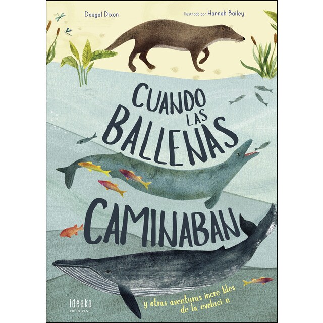 Cuando las ballenas caminaban: Y otras aventuras increíbles de la evolución.pdf