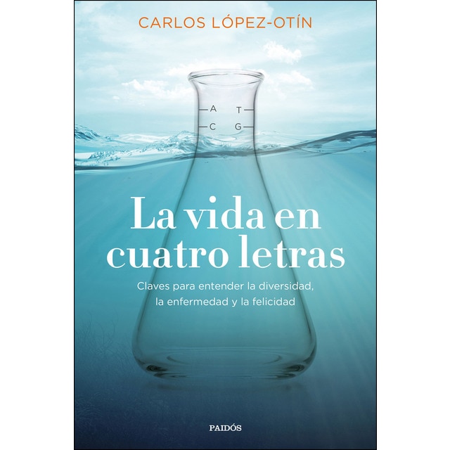 La vida en cuatro letras: Claves para entender la diversidad, la enfermedad y la felicidad.pdf