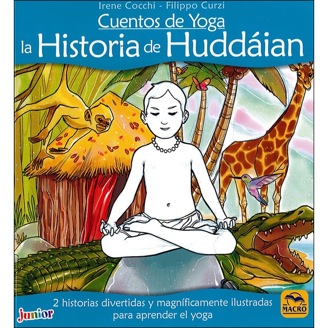Cuentos de yoga: la historia de huddáian: 2 historias divertidas y magníficamente ilustradas para aprender el yoga (Tapa blanda)