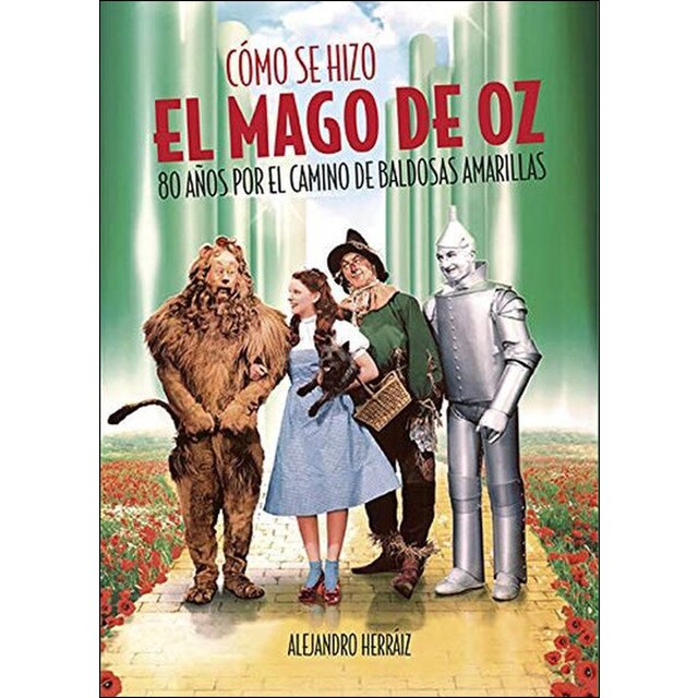 Cómo se hizo el mago de oz: 80 años por el camino de baldosas amarillas.pdf