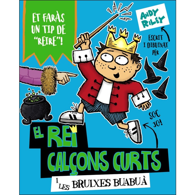 El rei Calçons Curts i les bruixes buabuà (Tapa blanda)