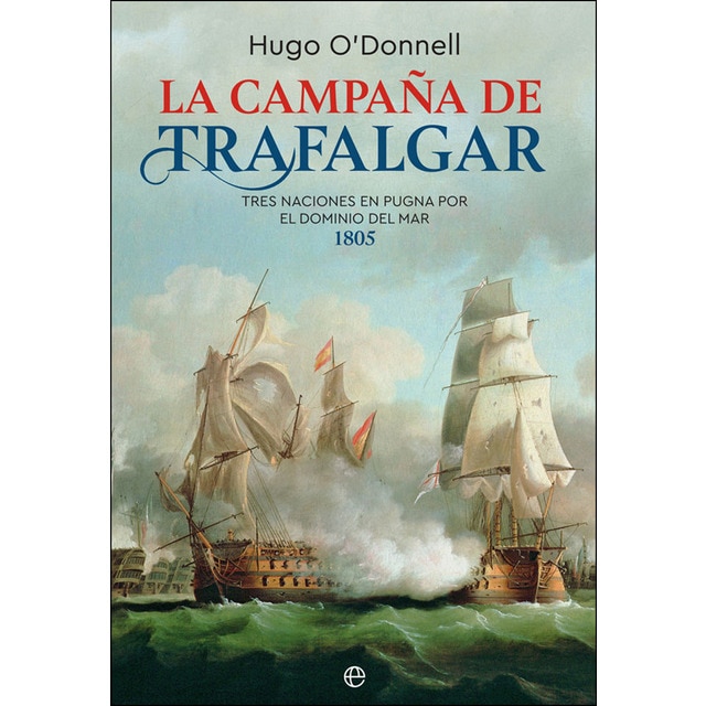 La campaña de trafalgar: Tres naciones en pugna por el dominio del mar.pdf