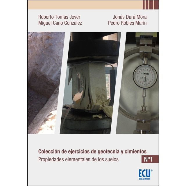 Colección de ejercicios de geotecnia y cimientos: Cuaderno n. º 1 propiedades elementales de los suelos (Tapa blanda)