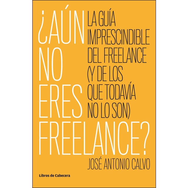 ¿aún no eres freelance?: La guía imprescindible para el freelance.pdf