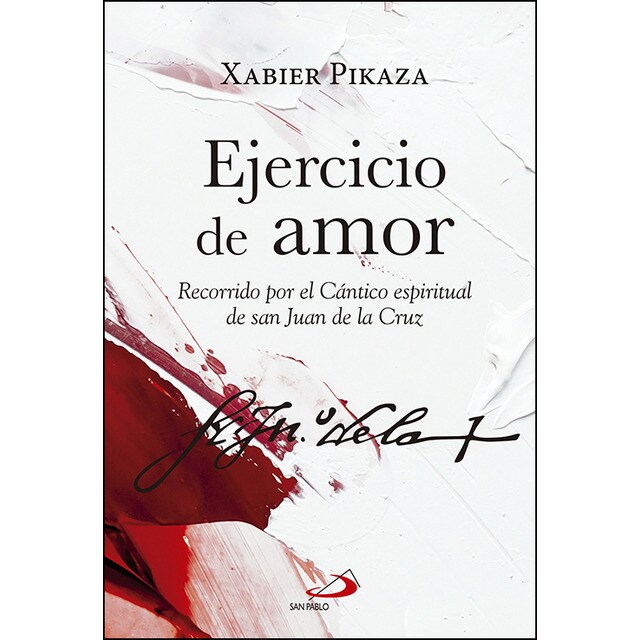 Ejercicio de amor: Recorrido por el cántico espiritual de san juan de la cruz.pdf