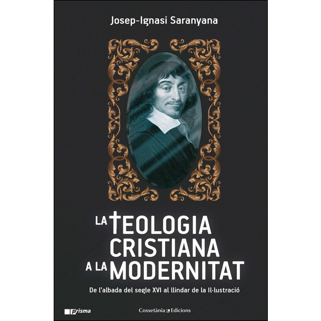 La teologia cristiana a la modernitat: De lalbada del segle xvi al llindar de la il·lustració.pdf