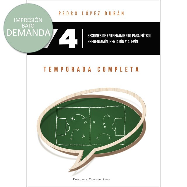 74 Sesiones de entrenamiento para fútbol prebenjamín, benjamín y alevín. Temporada completa.pdf