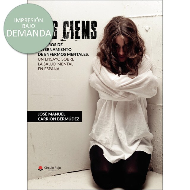 Los Ciems. Centros de internamiento de enfermos mentales. Un ensayo sobre la salud mental en España.pdf