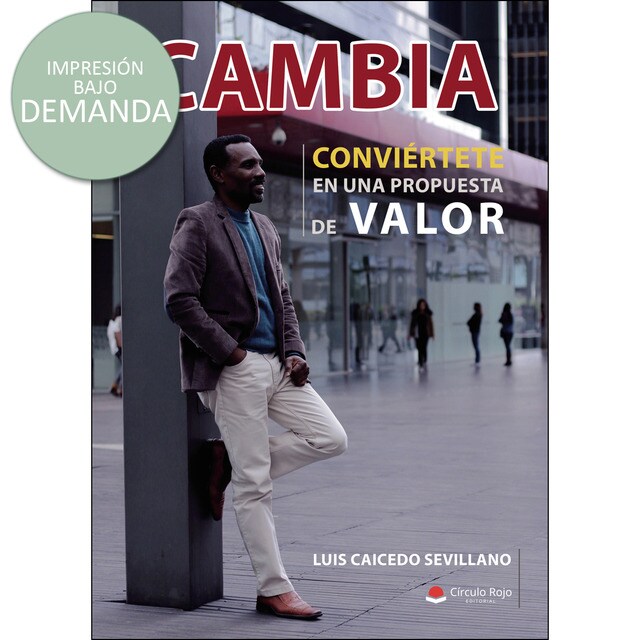 Cambia, conviértete en una propuesta de valor.pdf