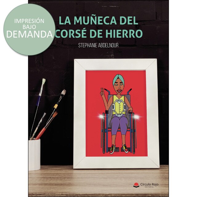 La muñeca del corsé de hierro: Una historia de cáncer, discapacidad y resiliencia.pdf