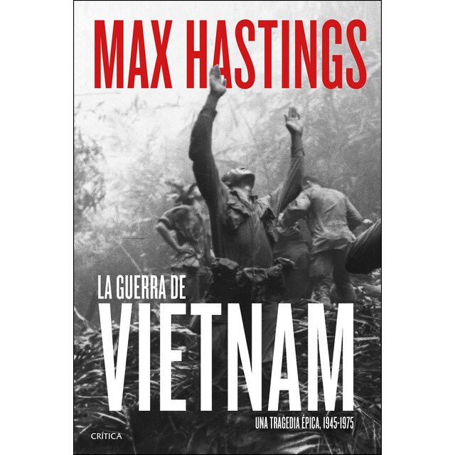 La guerra de vietnam: Una tragedia épica, 1945-1975.pdf