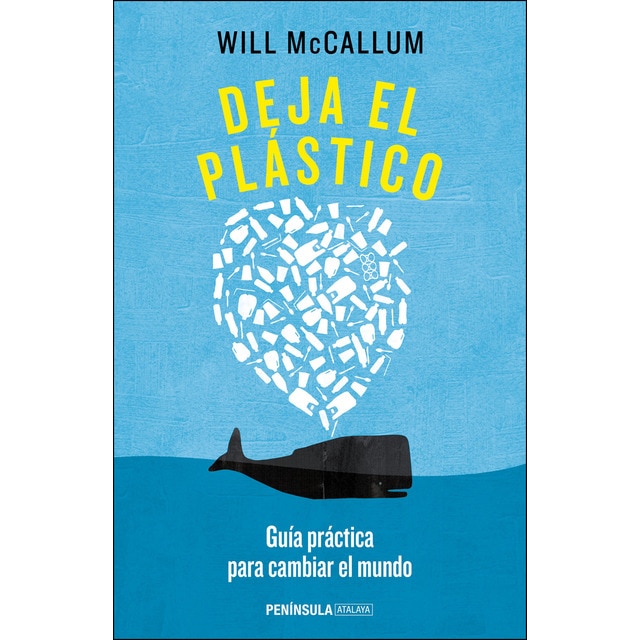 Deja el plástico: Guía práctica para cambiar el mundo (Tapa dura)