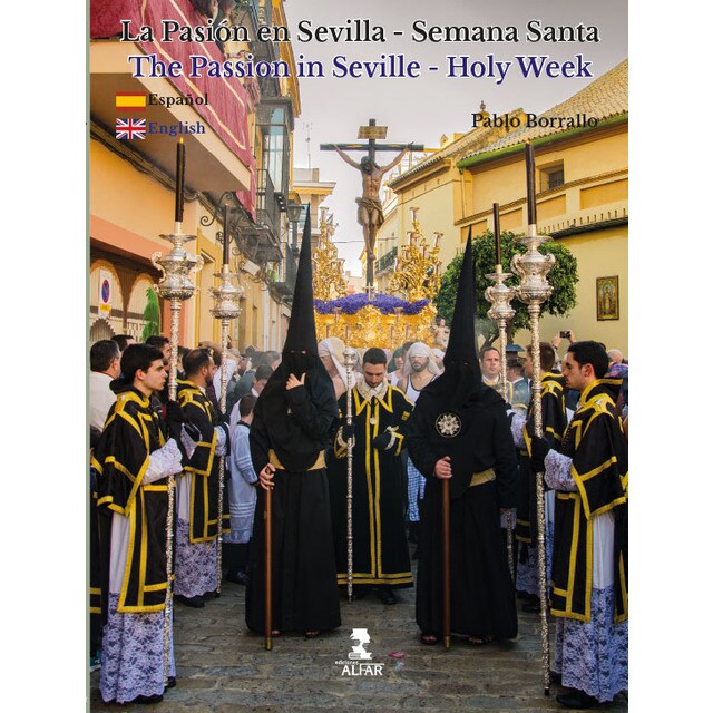 La pasión en sevilla-semana santa/the passion in seville-holy week (Tapa blanda)