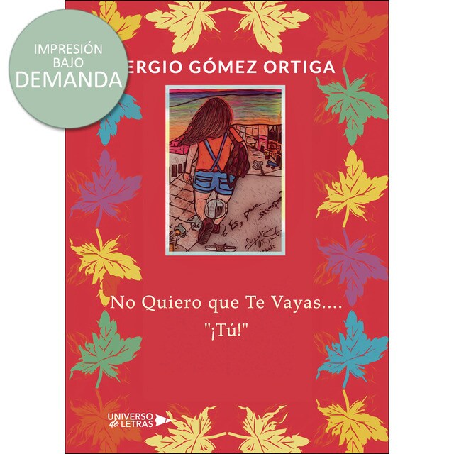 No Quiero que Te Vayas.... ¡Tú!.pdf