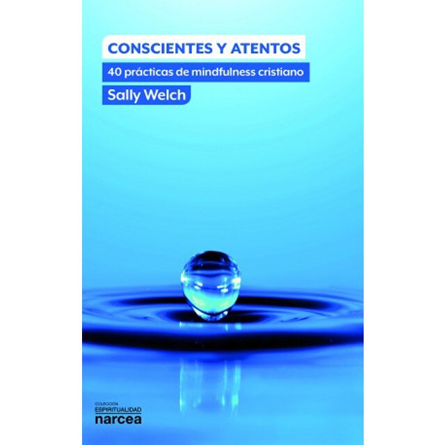 Conscientes y atentos: 40 prácticas de mindfulness cristiano..pdf