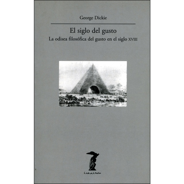 El siglo del gusto: La odisea filosófica del gusto en el siglo xviii (Tapa blanda)