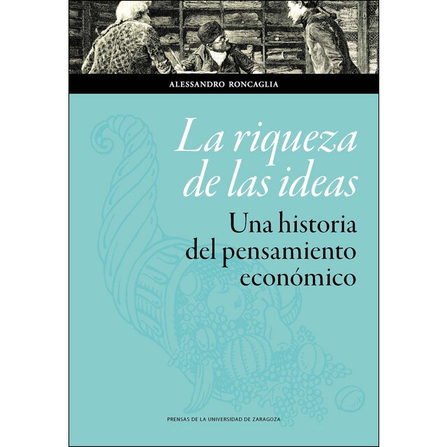 La riqueza de las ideas. Una historia del pensamiento económico.pdf