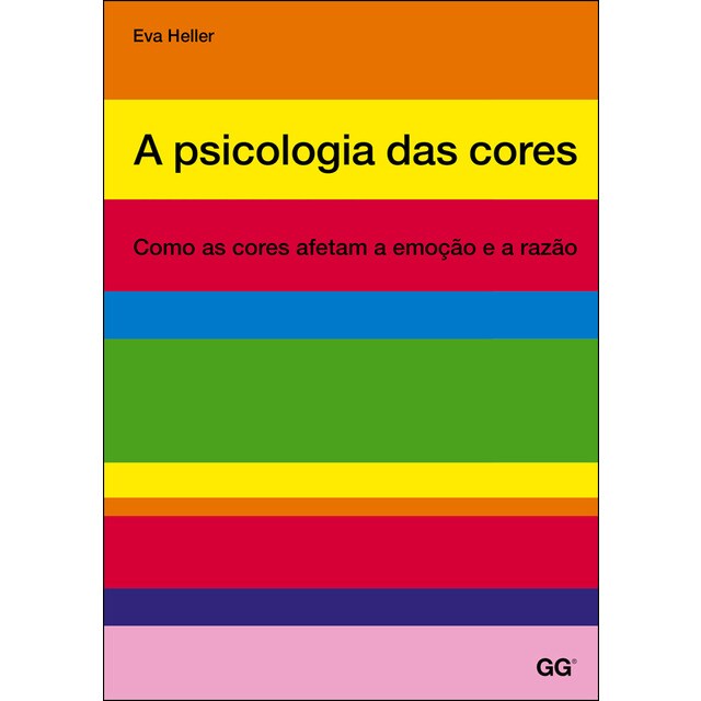 A psicologia das cores: Como as cores afetam a emo?&amp;#x02019;o e a raz&amp;#x02019;o (ed. Para brasil)