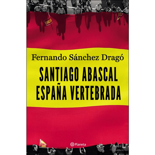 Santiago abascal. España vertebrada.pdf
