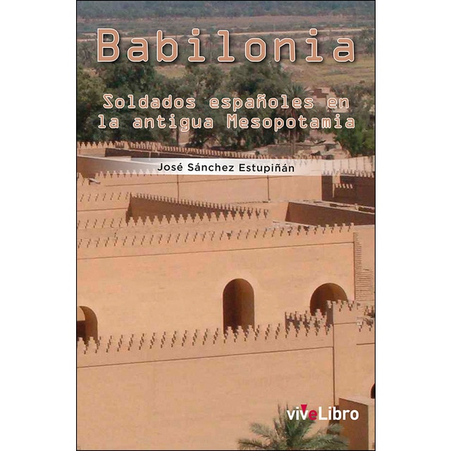 Babilonia. Soldados españoles en la antigua mesopotamia.pdf