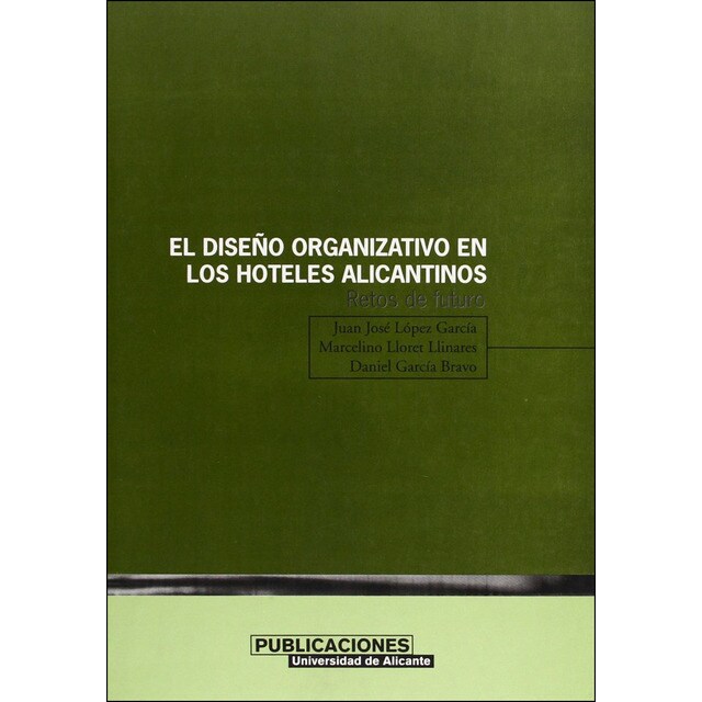 El diseño organizativo en los hoteles alicantinos: Retos de futuro.pdf