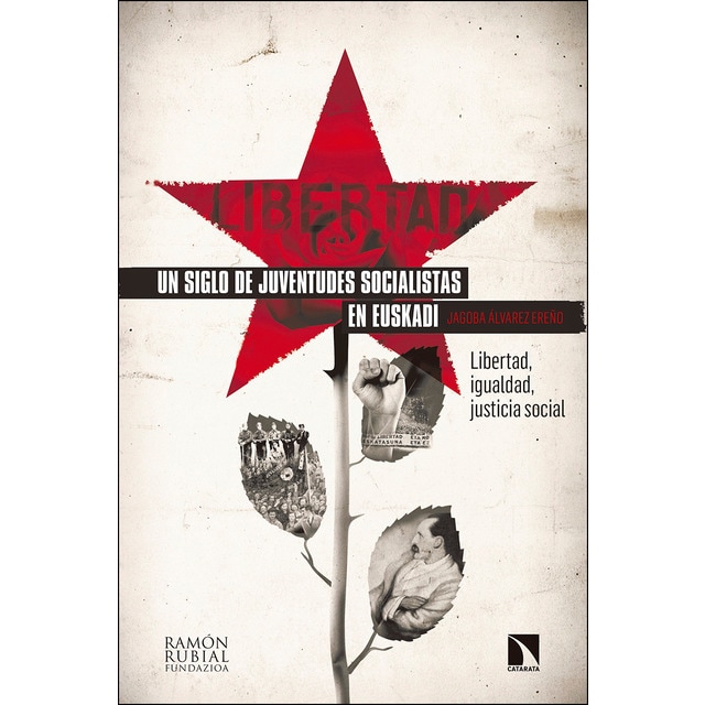 Un siglo de juventudes socialistas en euskadi: Libertad, igualdad, justicia social (Tapa blanda)