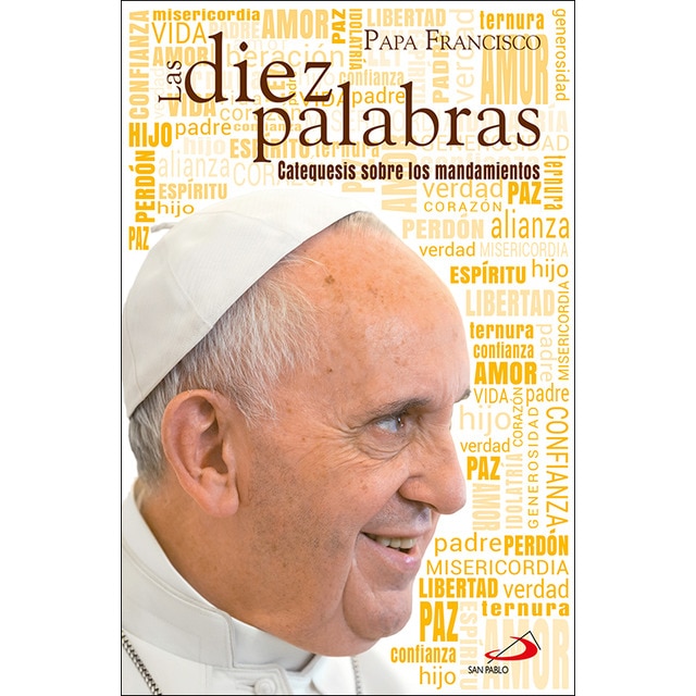 Las diez palabras: Catequesis sobre los mandamientos.pdf