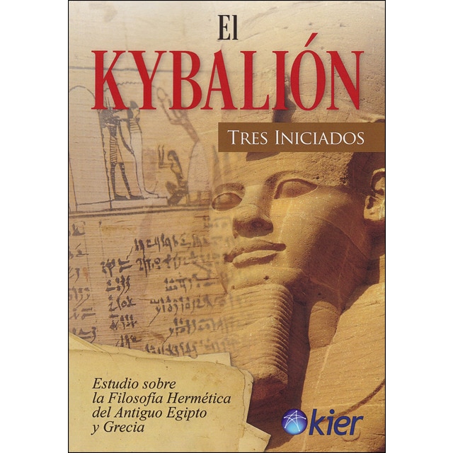 El kybalión: Estudio sobre la filosofía hermética del antiguo egipto y grecia.pdf