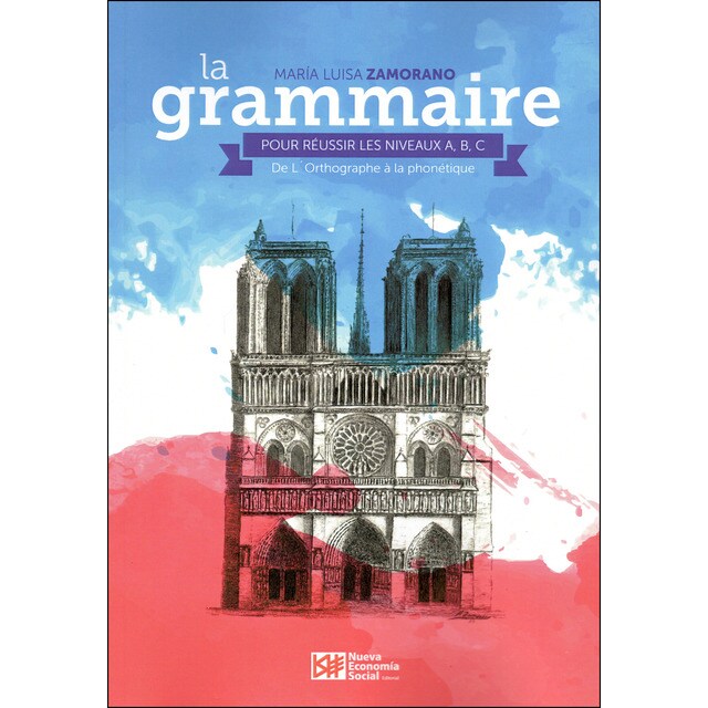 La grammaire pour réussir les niveaux a, b, c. : De l´orthographe á la phonétique.pdf