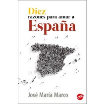 Diez razones para amar a España (Tapa blanda) Diez razones para amar a España (Tapa blanda)