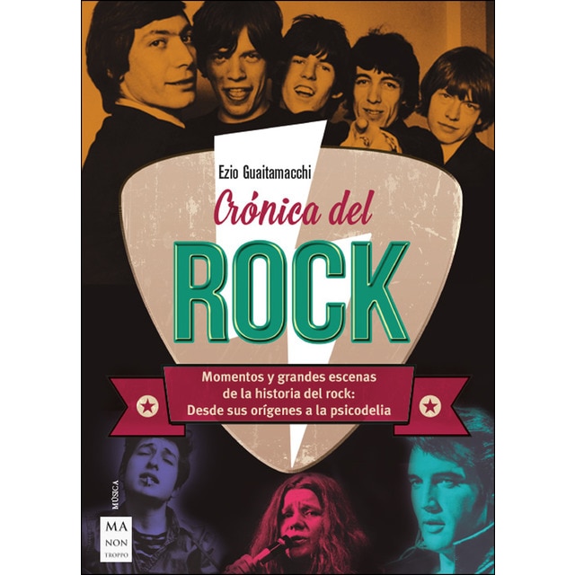Crónica del rock: Momentos y grandes escenas de la historia del rock: desde sus orígenes a la psicodelia (Tapa blanda)