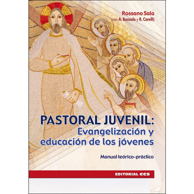 Pastoral juvenil: evangelización y educación de los jóvenes: Manual teórico-práctico.pdf