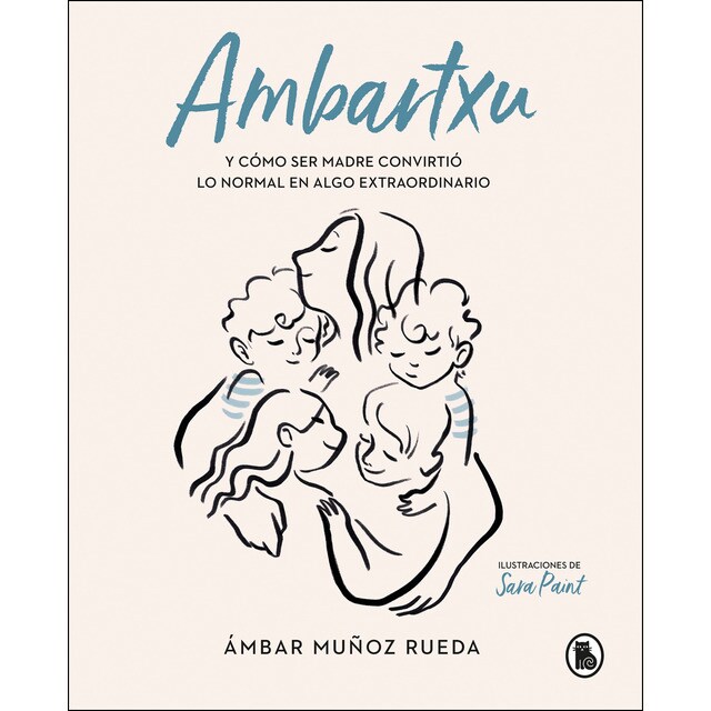 Ambartxu, y cómo ser madre convirtió lo normal en extraordinario.pdf