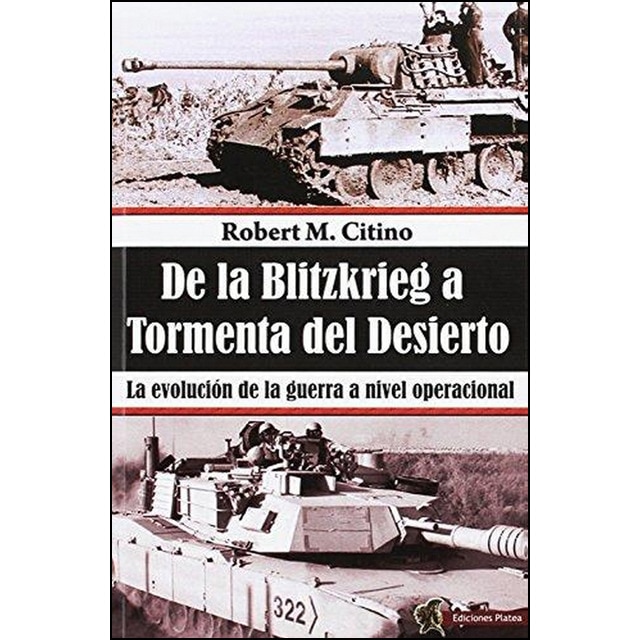 De la blitzkrieg a tormenta del desierto: la evolución de la guerra a nivel operacional.pdf