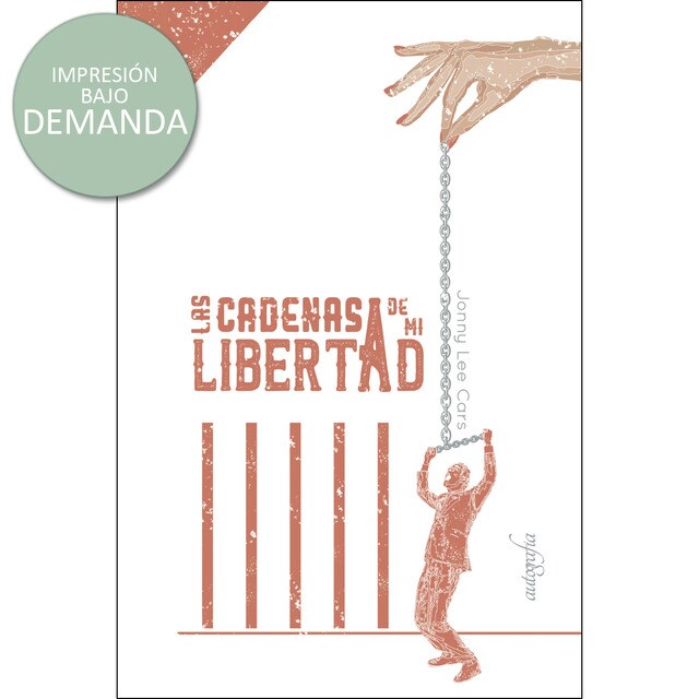 Las cadenas de mi libertad.pdf