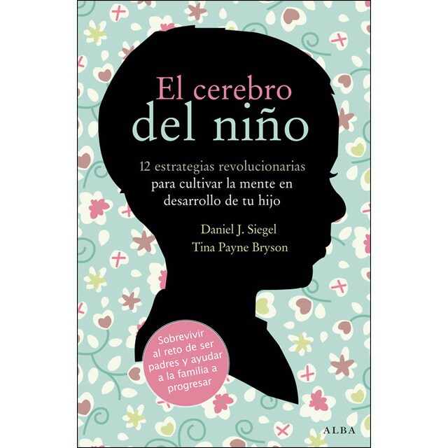 El cerebro del niño: 12 estrategias revolucionarias para cultivar la mente en desarrollo de tu hijo.pdf