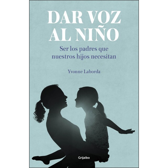 Dar voz al niño: Ser los padres que nuestros hijos necesitan.pdf