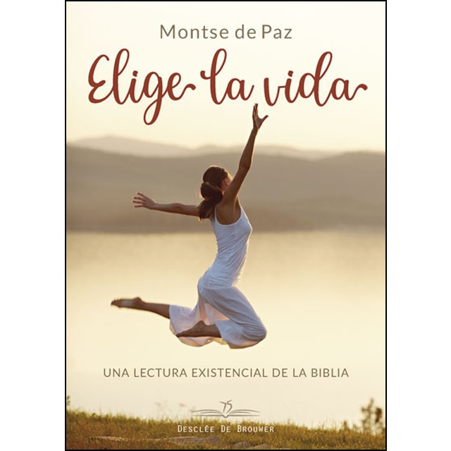 Elige la vida. Una lectura existencial de la biblia..pdf