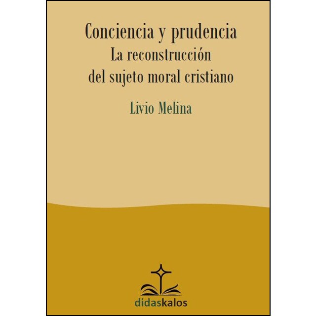 Conciencia y prudencia: La reconstrucción del sujeto moral cristiano (Tapa blanda)