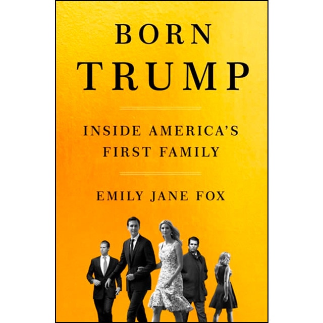 Born trump: inside america s first family