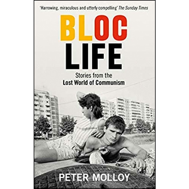 Bloc life: stories from the lost world of communis