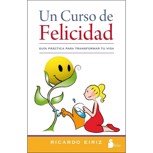 Un curso de felicidad: Guía práctica para transformar tu vida.pdf