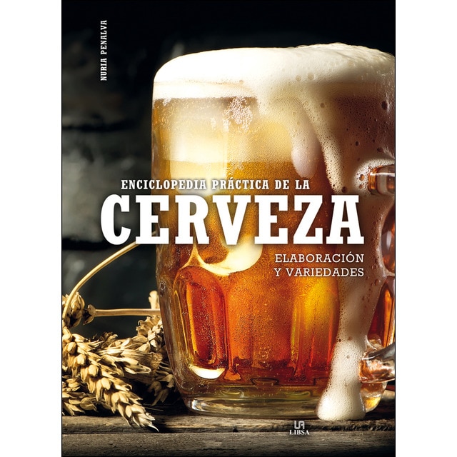 Enciclopedia práctica de la cerveza: Elaboración y variedades (Tapa dura)