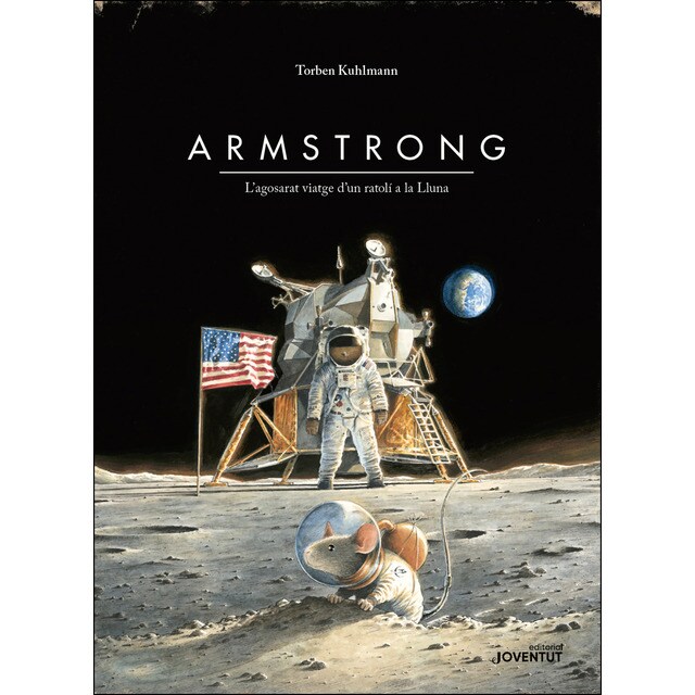 (Edició Especial) ARMSTRONG. L'agosarat viatge d'un ratolí a la Lluna (Tapa dura)