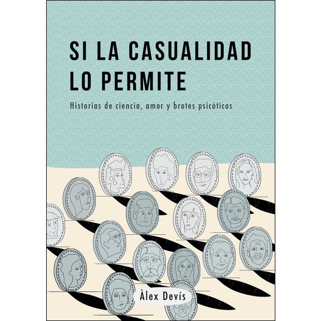 Si la casualidad lo permite: Historias de ciencia, amor y brotes psicóticos (Tapa blanda)
