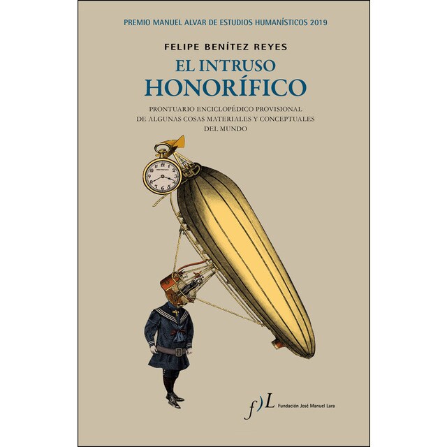 El intruso honorífico: Premio Manuel Alvar de Estudios Humanísticos 2019 (Tapa dura)