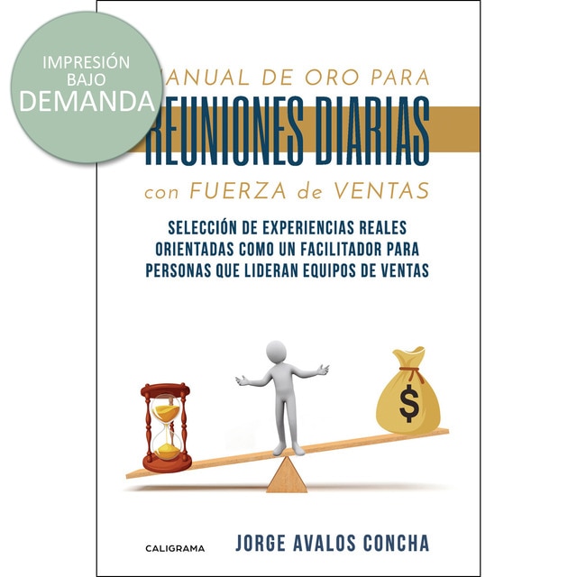 Manual de oro para reuniones diarias con fuerza de ventas: Selección de experiencias reales orientadas como un facilitador para personas qu.pdf